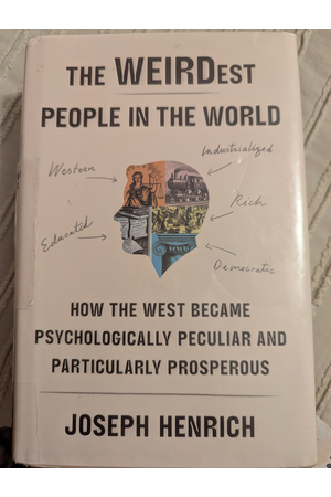 Cover of The WEIRDest People in the World: How the West Became Psychologically Peculiar and Particularly Prosperous