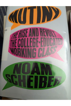 Cover of Mutiny: The Rise and Revolt of the College-Educated Working Class