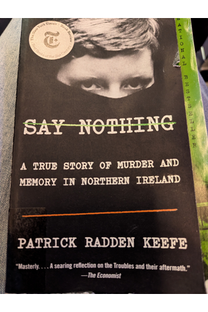 Cover of Say Nothing: A True Story of Murder and Memory in Northern Ireland