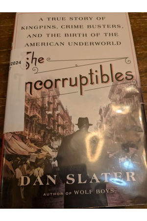 Cover of The Incorruptibles: A True Story of Kingpins, Crime Busters, and the Birth of the American Underworld