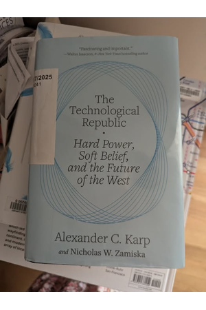 Cover of The Technological Republic: Hard Power, Soft Belief, and the Future of the West